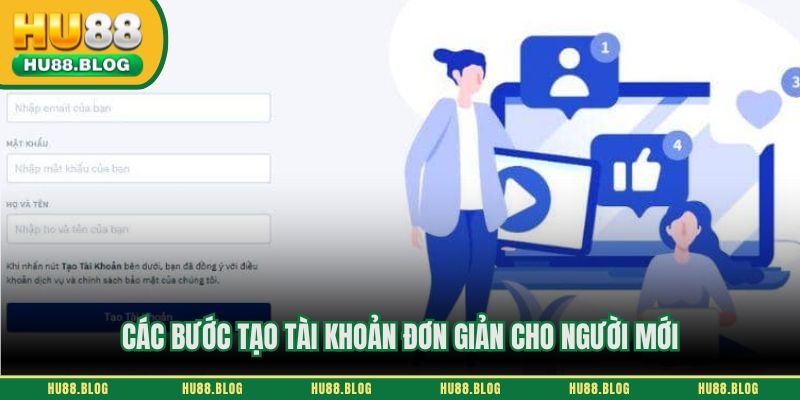 Các bước tạo tài khoản đơn giản cho người mới