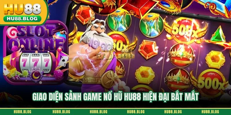 Giao diện sảnh game nổ hũ hu88 hiện đại bắt mắt