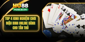 kinh nghiệm chơi mậu binh online